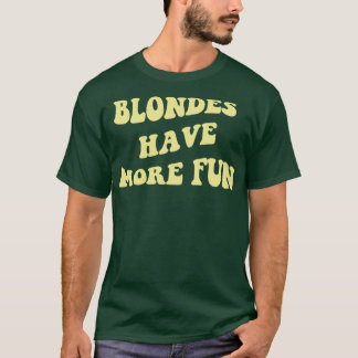 Camiseta Blondes Have More Fun
