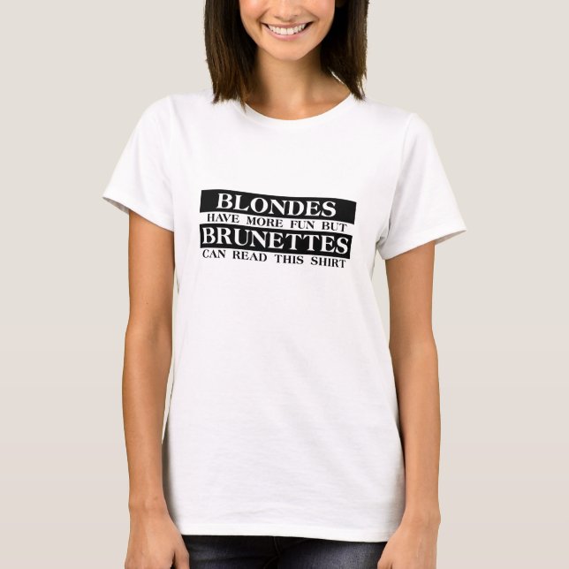 Camiseta Blones Brunettes Engraçados Humor (Frente)