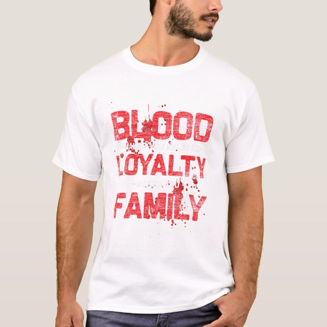 Camiseta Blood Makes You Related Loyalty (Frente)