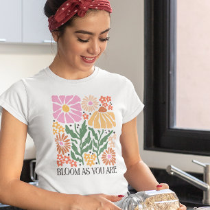 Camiseta Bloom Como Você É Uma Citação Inspiracional Floral