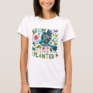 Camiseta Bloom onde você está plantado