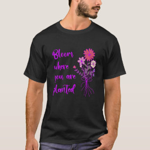 Camiseta Bloom Onde Você Está Plantado Motivati Inspiracion
