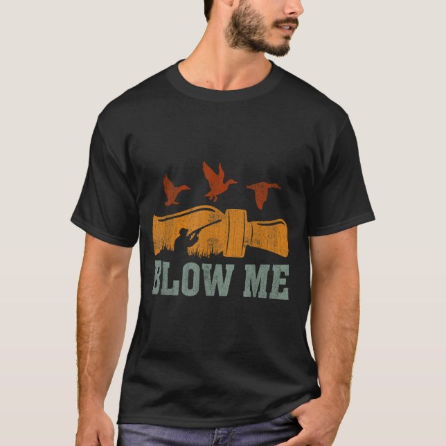 Camiseta Blow Me Duck Call Waterfowl Hunter Funny Duck Hunt (Frente)