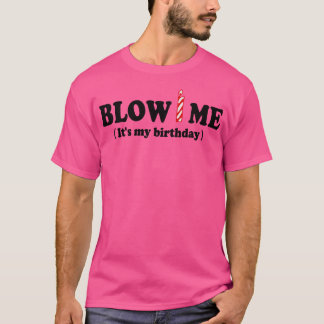 Camiseta Blow ME (É meu aniversário)