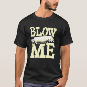 Camiseta Blow Me Harmonica Player Harmonicista Harp Francês