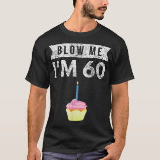 Camiseta Blow Me Im 60 Sessenta e sessenta e sessenta e ses