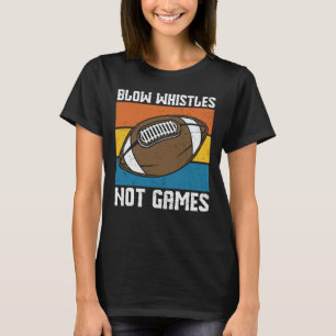 CAMISETA BLOW WHISTLES NÃO JOGOS FUTEBOL ENGRAÇADO