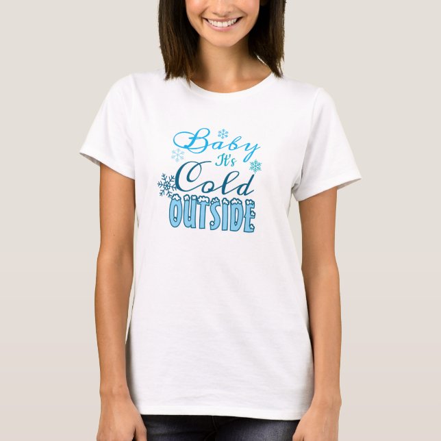 Camiseta Blue Baby It's Cold Outside Winter Holiday Women's (Frente)
