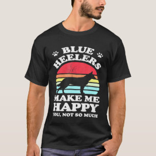 Camiseta Blue Heelers Me Fazem Feliz Cão de Gado Australian