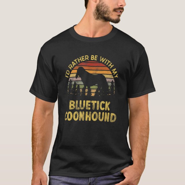 Camiseta Bluetick Coonhound Eu Preferencialmente com meu Bl (Frente)