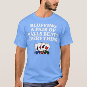 Camiseta Bluffing vence tudo jogo de pôquer