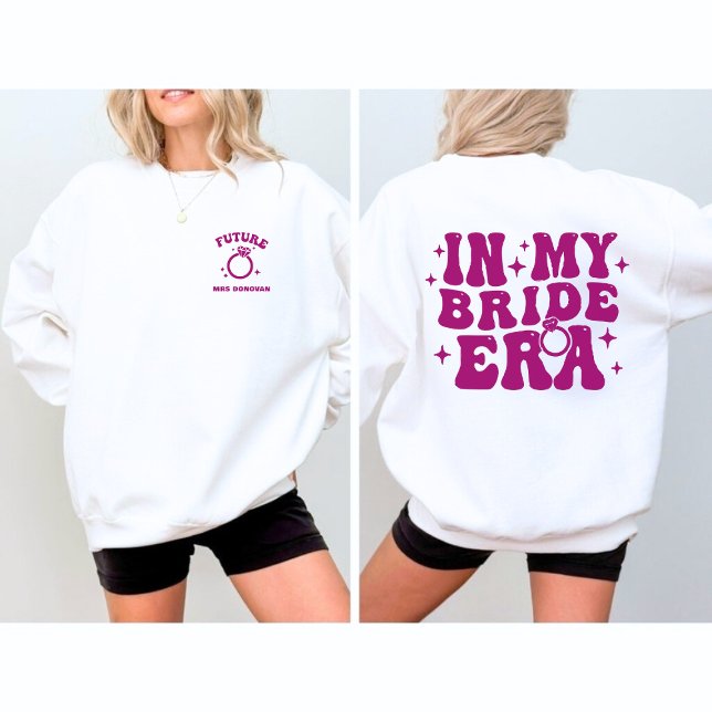Camiseta Blusa CUSTOM Na Minha Era da NOIVA (CUSTOM In My BRIDE Era Sweatshirt)