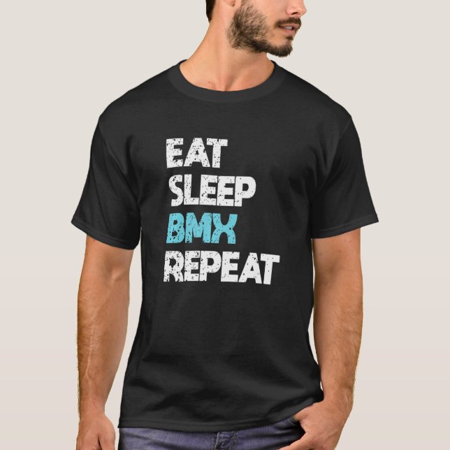 Camiseta BMX Bike Rider  Bicycle u2013 Eat Sleep BMX Repeat (Frente)