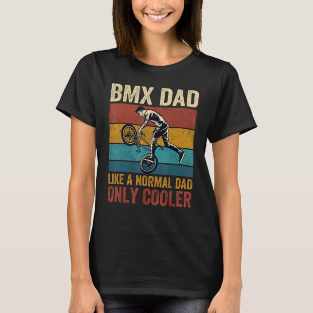 Camiseta BMX Dad Like A Normal Dad Only Cooler Father s Day (Frente)