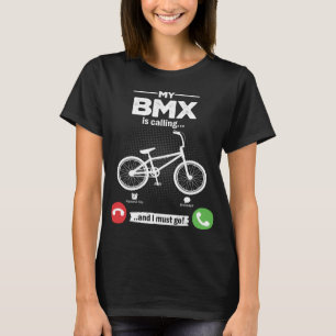 Camiseta BMX Está Ligando Para Eu Ir À Bicicleta De Estilo