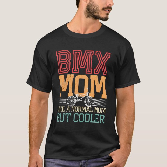 Camiseta Bmx Mãe Como Uma Mãe Normal Mas A Bicicleta De Dia (Frente)