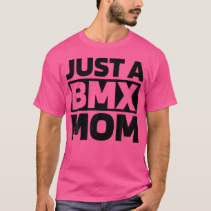 Camiseta Bmx Racing Bmxer Biking Rider Racer Apenas Uma Mãe