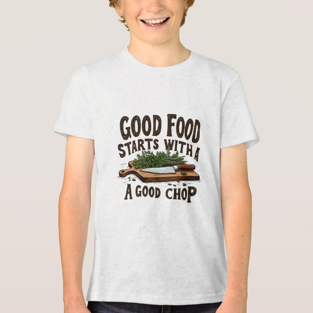 Camiseta Boa Comida começa com um bom cozinheiro cozinheiro (Frente)