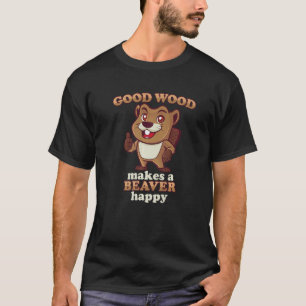 Camiseta Boa Madeira Faz Um Castor Feliz Comer Madeira