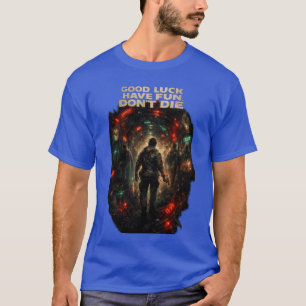 CAMISETA BOA SORTE DIVERTA-SE NÃO MORRA