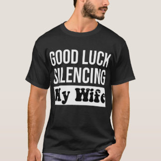 Camiseta Boa Sorte Silenciando Minha Esposa Engraçada Citaç