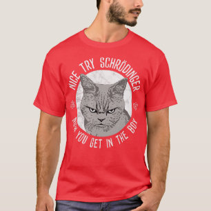 Camiseta Boa Tentativa Schrodinger Schrodingers Cat Quantum