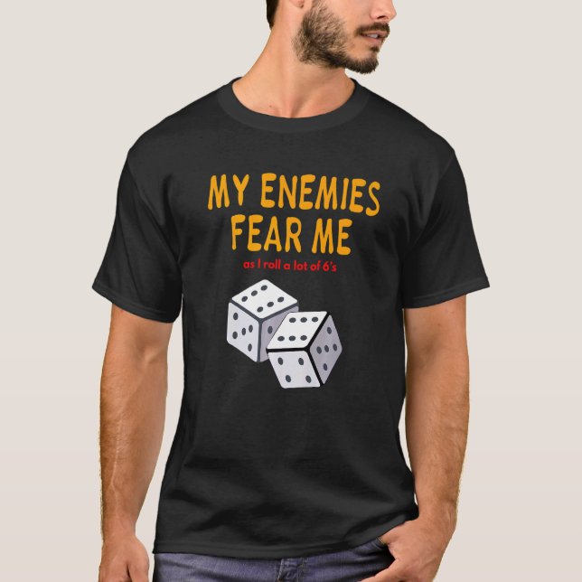 Camiseta Board gaming Wargaming My Enemies Fear Me Roll 6's (Frente)