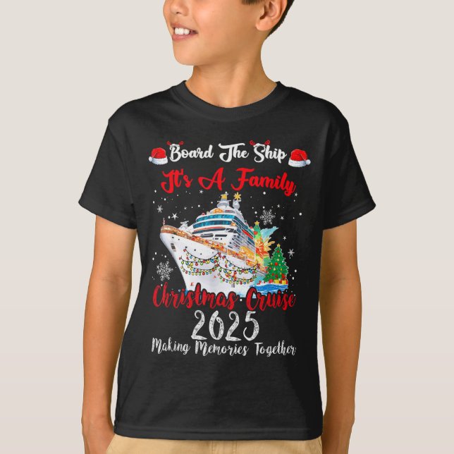 Camiseta Board The Ship It's A Family Christmas Cruise 2025 (Frente)