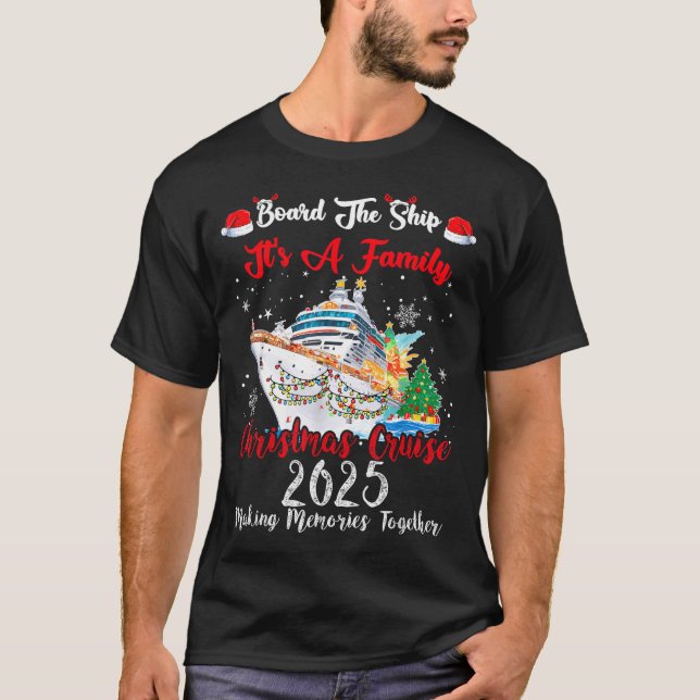Camiseta Board The Ship It's A Family Christmas Cruise 2025 (Frente)