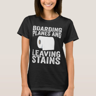 Camiseta Boarding Planes And Leaving Stains