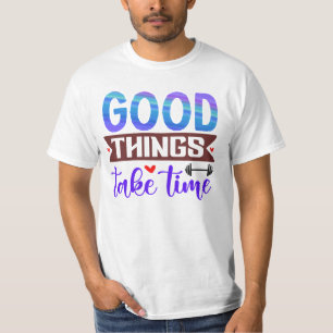 Camiseta Boas Coisas Levam Tempo