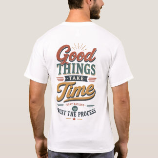 Camiseta Boas Coisas Levam Tempo