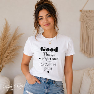 Camiseta 'Boas coisas nunca vêm das zonas de CONFORTO.'-