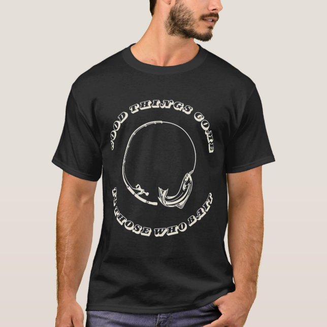 Camiseta Boas Coisas Vêm Para Quem Usa Isca (Frente)