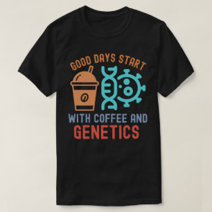 Camiseta Boas Dias Começam com Café e Genética