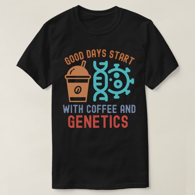 Camiseta Boas Dias Começam com Café e Genética (Frente do Design)