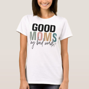 Camiseta Boas Mães Dizem Más Palavras
