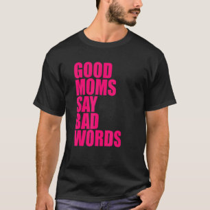 Camiseta Boas Mães Dizem Más Palavras