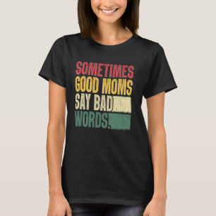 Camiseta Boas Mães Dizem Más Palavras Engraçado Mãe Humor
