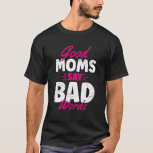 Camiseta Boas Mães Dizem Más Palavras Feliz Dia de as mães