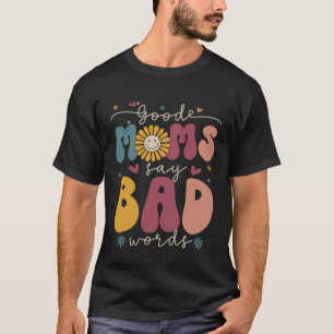 Camiseta Boas Mães Dizem Más Palavras Groovy Daisy Flower S