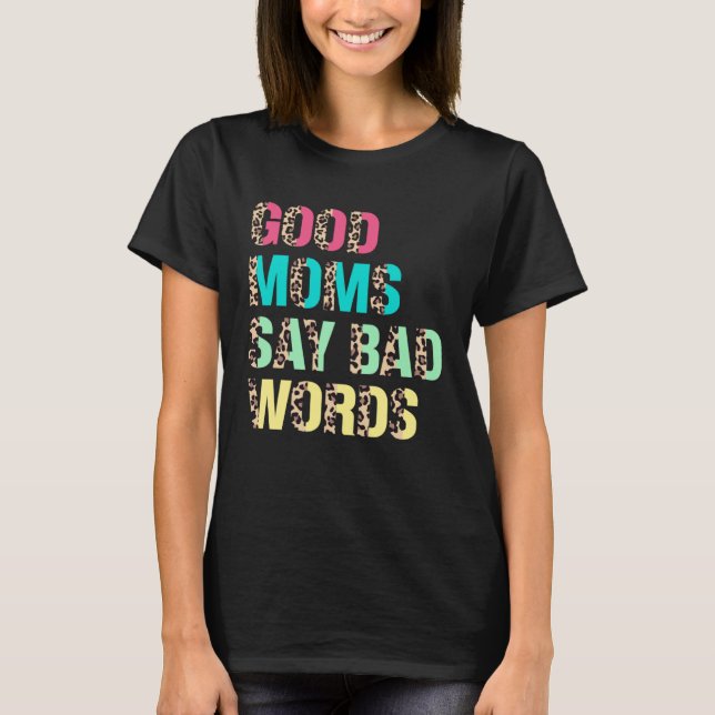 Camiseta Boas Mães Dizem Más Palavras Leopardo Imprima Boni (Frente)