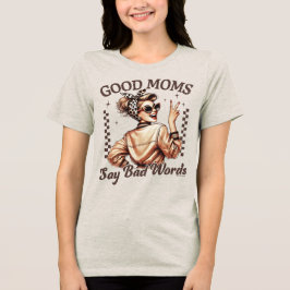 Camiseta Boas Mães Dizem Más Palavras Que O Dia de as mães