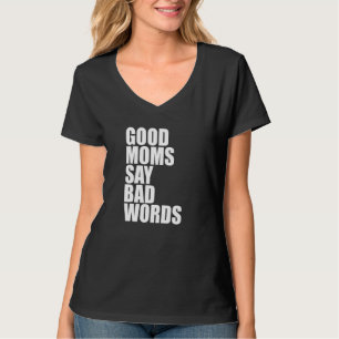 Camiseta Boas Mães Dizem Palavras Feias  