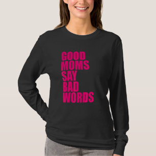 Camiseta Boas Mães Dizem Palavras Feias