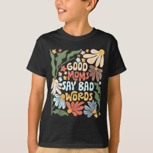 Camiseta Boas Mães Dizem Palavras ruins Dizer engraçado Boh