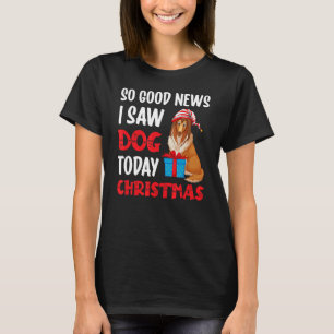 Camiseta Boas Notícias Eu Vi Um Cachorro Hoje Papais noeis
