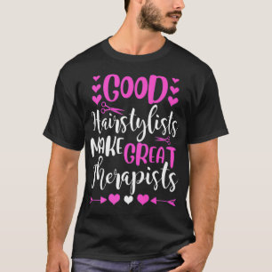Camiseta Boas penteadas fazem excelentes-terapeutas present