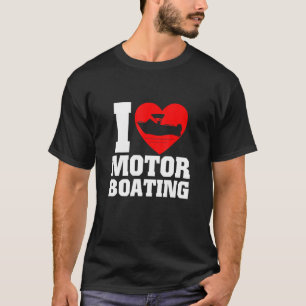 Camiseta Boater I Love Motor Barco For Boat