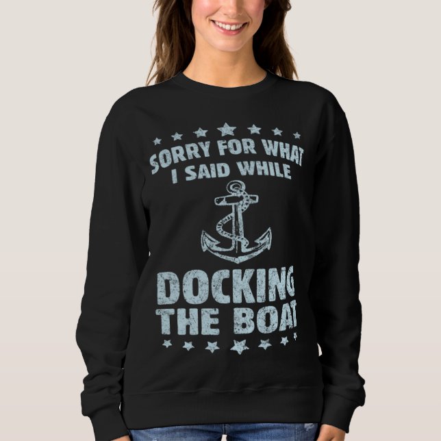 Camiseta Boating  Sorry What I Said Docking Boat   (Frente)